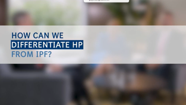 FSIN||ILD Talk: Tips for differentiating HP from idiopathic pulmonary fibrosis